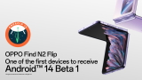 OPPO Find N2 Flip &egrave; tra i primi device al mondo a ricevere Android 14 Beta 1 